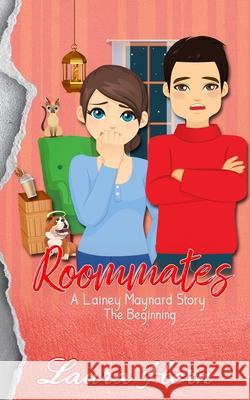 Roommates: A Lainey Maynard Story Laura B Hern 9781617522147 Treasureline Publishing