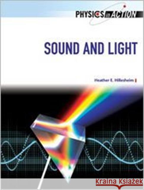 Sound and Light Heather Hillesheim Heather E Hillesheim 9781617530982 Chelsea House Publications