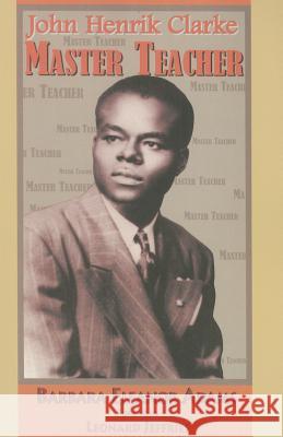 John Henrik Clarke Master Teacher Barbara E. Adams 9781617590122