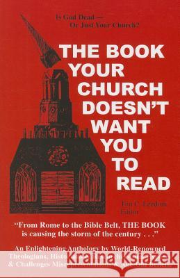 The Book Your Church Doesn't Want You to Read Tim C. Leedom 9781617590894 Eworld