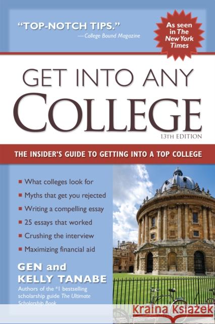 Get Into Any College: The Insider's Guide to Getting Into a Top College Tanabe, Gen 9781617601750 SuperCollege