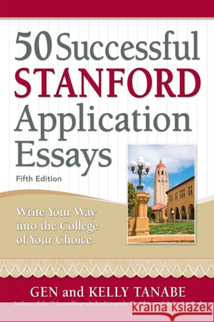 50 Successful Stanford Application Essays: Write Your Way into the College of Your Choice  9781617601866 SuperCollege