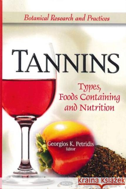 Tannins: Types, Foods Containing & Nutrition Georgios K Petridis 9781617611278 Nova Science Publishers Inc