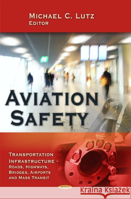 Aviation Safety Michael C Lutz 9781617614316 Nova Science Publishers Inc