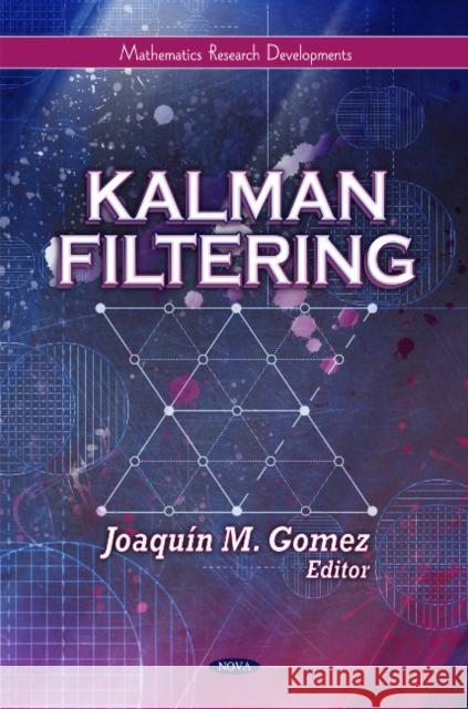 Kalman Filtering Joaquín M Gomez 9781617614620 Nova Science Publishers Inc