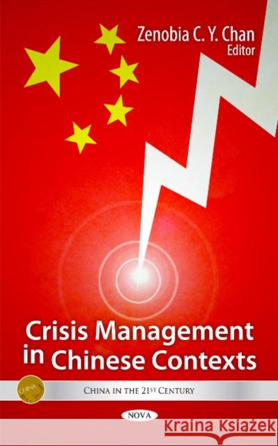 Crisis Management in Chinese Contexts Zenobia C Y Chan 9781617616099 Nova Science Publishers Inc