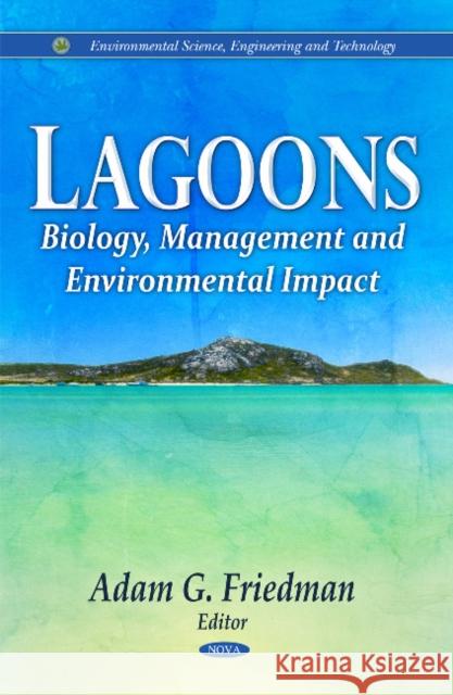 Lagoons: Biology, Management & Environmental Impact Adam G Friedman 9781617617386