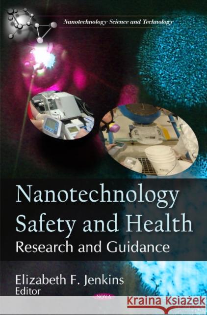 Nanotechnology Safety & Health: Research & Guidance Elizabeth F Jenkins 9781617618192