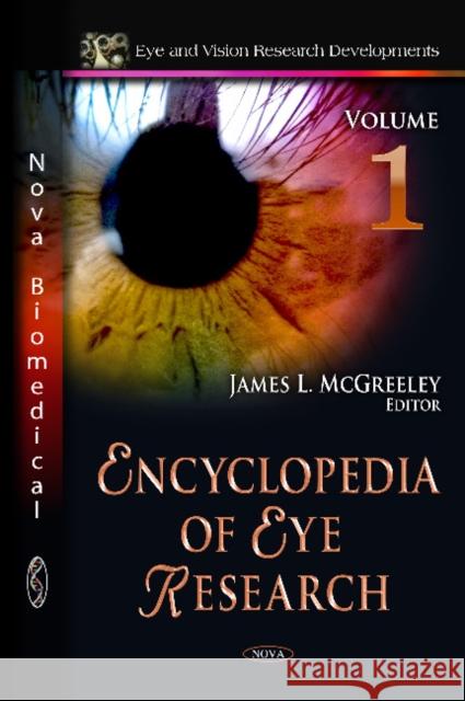 Encyclopedia of Eye Research: 3 Volume Set James L McGreeley 9781617618345 Nova Science Publishers Inc