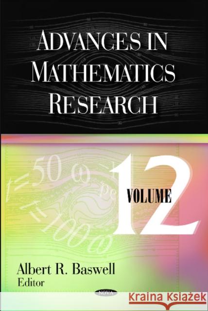 Advances in Mathematics Research: Volume 12 Albert R Baswell 9781617618994 Nova Science Publishers Inc