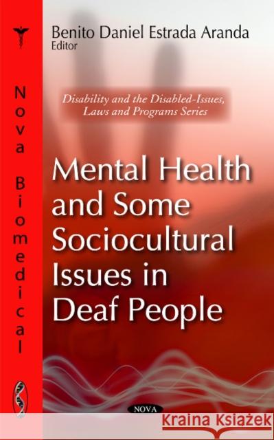 Mental Health & Some Sociocultural Issues in Deafness Benito Daniel Estrada Aranda 9781617619243