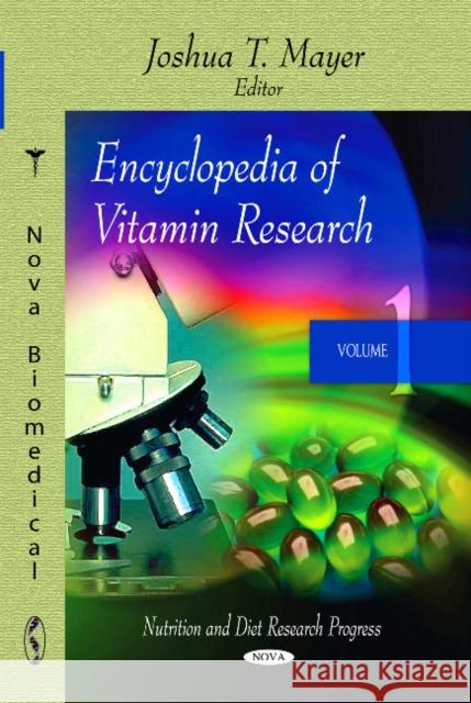 Encyclopedia of Vitamin Research: 2 Volume Set Joshua T Mayer 9781617619281 Nova Science Publishers Inc