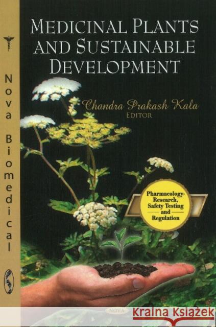 Medicinal Plants & Sustainable Development Chandra Prakash Kala 9781617619427 Nova Science Publishers Inc