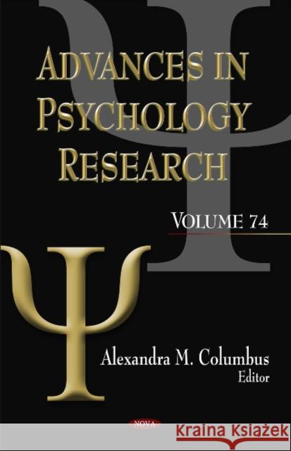 Advances in Psychology Research: Volume 74 Alexandra M Columbus 9781617619854 Nova Science Publishers Inc