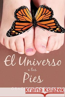 El Universo a Tus Pies Graciela Zozaya 9781617640223