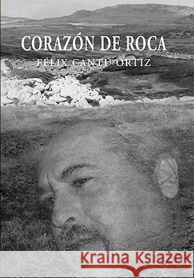 Corazon de Roca Felix Cantu Ortiz 9781617640773