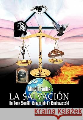 La Salvacion Marvin Fiallos 9781617642463 Palibrio