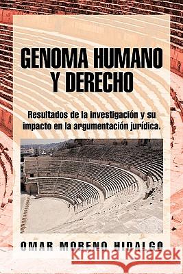 Genoma Humano y Derecho Omar Moreno Hidalgo 9781617645518 Palibrio