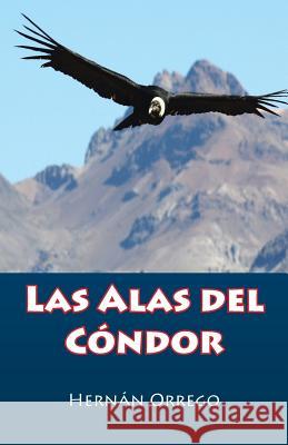 Las Alas Del Cóndor Orrego, Hernán 9781617646836