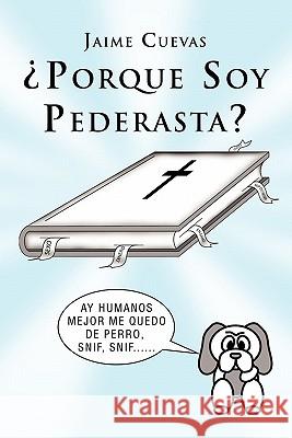 Porque Soy Pederasta? Jaime Cuevas 9781617646973 Palibrio