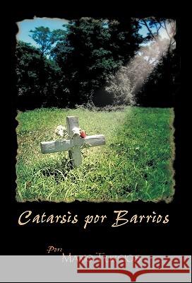 Catarsis Por Barrios Mario Turcios 9781617649424 Palibrio