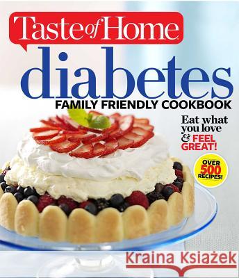 Taste of Home Diabetes Family Friendly Cookbook Editors of Taste of Home 9781617652660 Reader's Digest Association