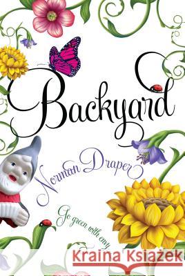 Backyard Norman Draper 9781617733055 Kensington Publishing Corporation