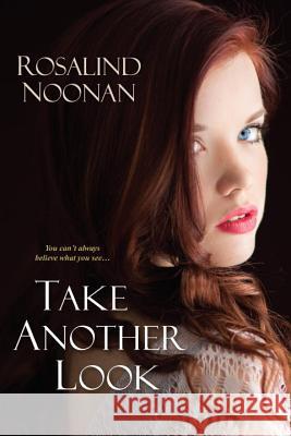 Take Another Look Rosalind Noonan 9781617733253 Kensington Publishing Corporation