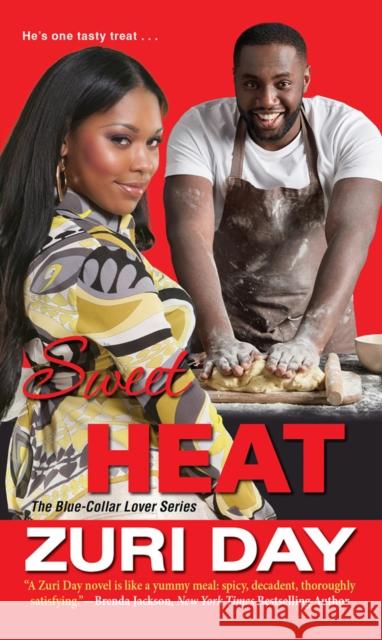 Sweet Heat: The Blue-Collar Lover Series #3 Zuri Day 9781617734298 Kensington Publishing