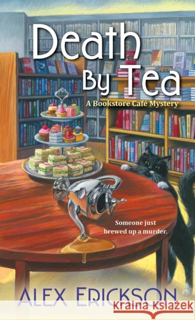 Death by Tea Alex Erickson 9781617737534 Kensington Publishing Corporation
