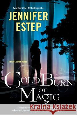 Cold Burn of Magic Estep, Jennifer 9781617738241 Kensington Publishing Corporation