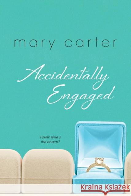 Accidentally Engaged Mary Carter 9781617739002 Kensington Publishing Corporation