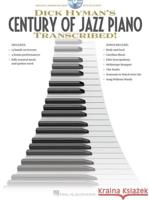 Dick Hyman's Century of Jazz Piano Transcribed! [With DVD] Dick Hyman 9781617740190 Hal Leonard Publishing Corporation