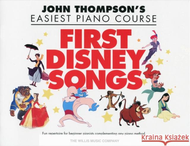 First Disney Songs: John Thompson's Easiest Piano Course - 8 Disney Solos  9781617741791 Hal Leonard Corporation