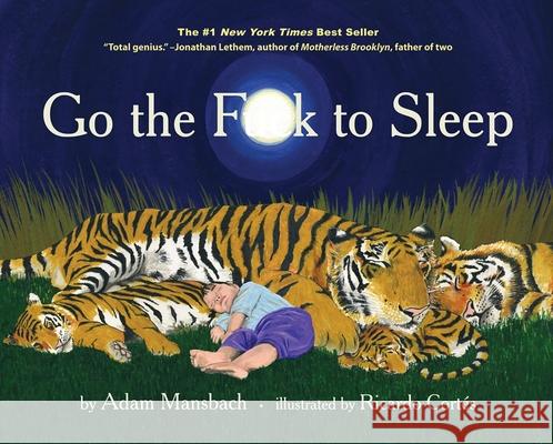 Go the Fuck to Sleep Adam Mansbach Ricardo Cortes 9781617750250 Akashic Books