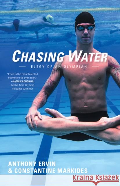 Chasing Water: Elegy of an Olympian Anthony Ervin Constantine Markides 9781617754449 Akashic Books,U.S.