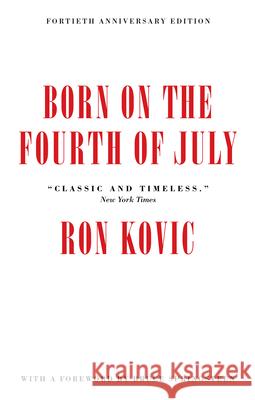 Born On The Fourth Of July: 40th Anniversary Edition Ron Kovic 9781617754692 Akashic Books,U.S.