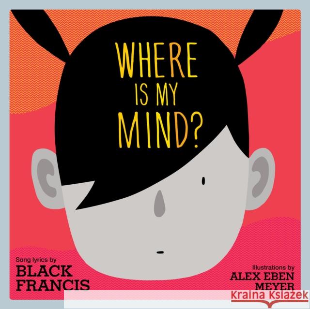 Where is My Mind? Black Francis 9781617758430 Akashic Books,U.S.