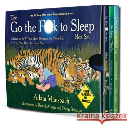 The Go the Fuck to Sleep Box Set: Go the Fuck to Sleep, You Have to Fucking Eat & Fuck, Now There Are Two of You  9781617759833 Akashic Books