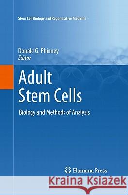 Adult Stem Cells: Biology and Methods of Analysis Phinney, Donald G. 9781617790010 Not Avail