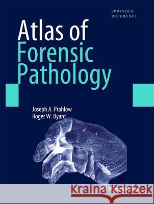 Atlas of Forensic Pathology Prahlow, Joseph A. 9781617790577 Not Avail