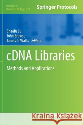 Cdna Libraries: Methods and Applications Lu, Chaofu 9781617790645 Springer