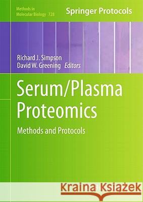 Serum/Plasma Proteomics: Methods and Protocols Simpson, Richard J. 9781617790676 Not Avail