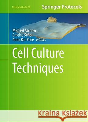 Cell Culture Techniques Michael Aschner Cristina Sunol Anna Bal-Price 9781617790768 Springer