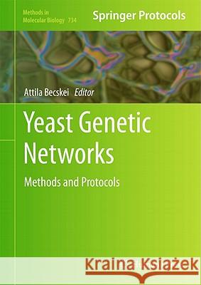 Yeast Genetic Networks: Methods and Protocols Becskei, Attila 9781617790850 Not Avail