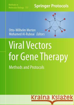 Viral Vectors for Gene Therapy: Methods and Protocols Merten, Otto-Wilhelm 9781617790942