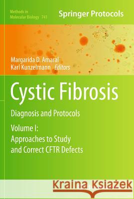Cystic Fibrosis: Diagnosis and Protocols, Volume 1: Approaches to Study and Correct CFTR Defects Amaral, Margarida D. 9781617791161 Springer
