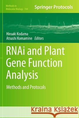 RNAi and Plant Gene Function Analysis: Methods and Protocols Kodama, Hiroaki 9781617791222 Springer