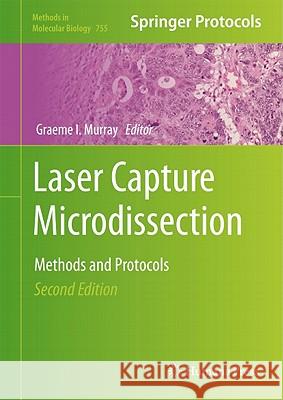 Laser Capture Microdissection: Methods and Protocols Murray, Graeme I. 9781617791628 Humana Press