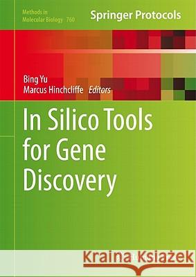 In Silico Tools for Gene Discovery Bing Yu Marcus Hinchcliffe 9781617791758 Not Avail